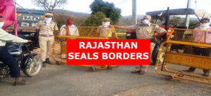 राजस्थान सरकार का बड़ा फैसला, गुजरात सीमा को किया सील